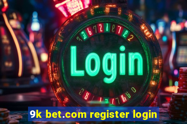 9k bet.com register login